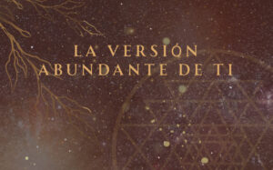 WORKSHOP "LA VERSIÓN ABUNDANTE DE TI"