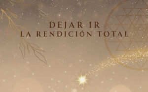 Seminario Dejar ir, la rendición total.
