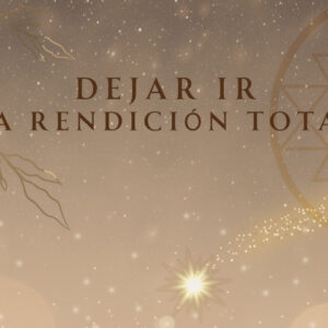 Seminario Dejar ir, la rendición total.